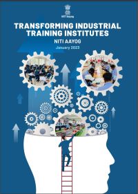 Download the report on Transforming Industrial Training Institutes by NITI Ayog.